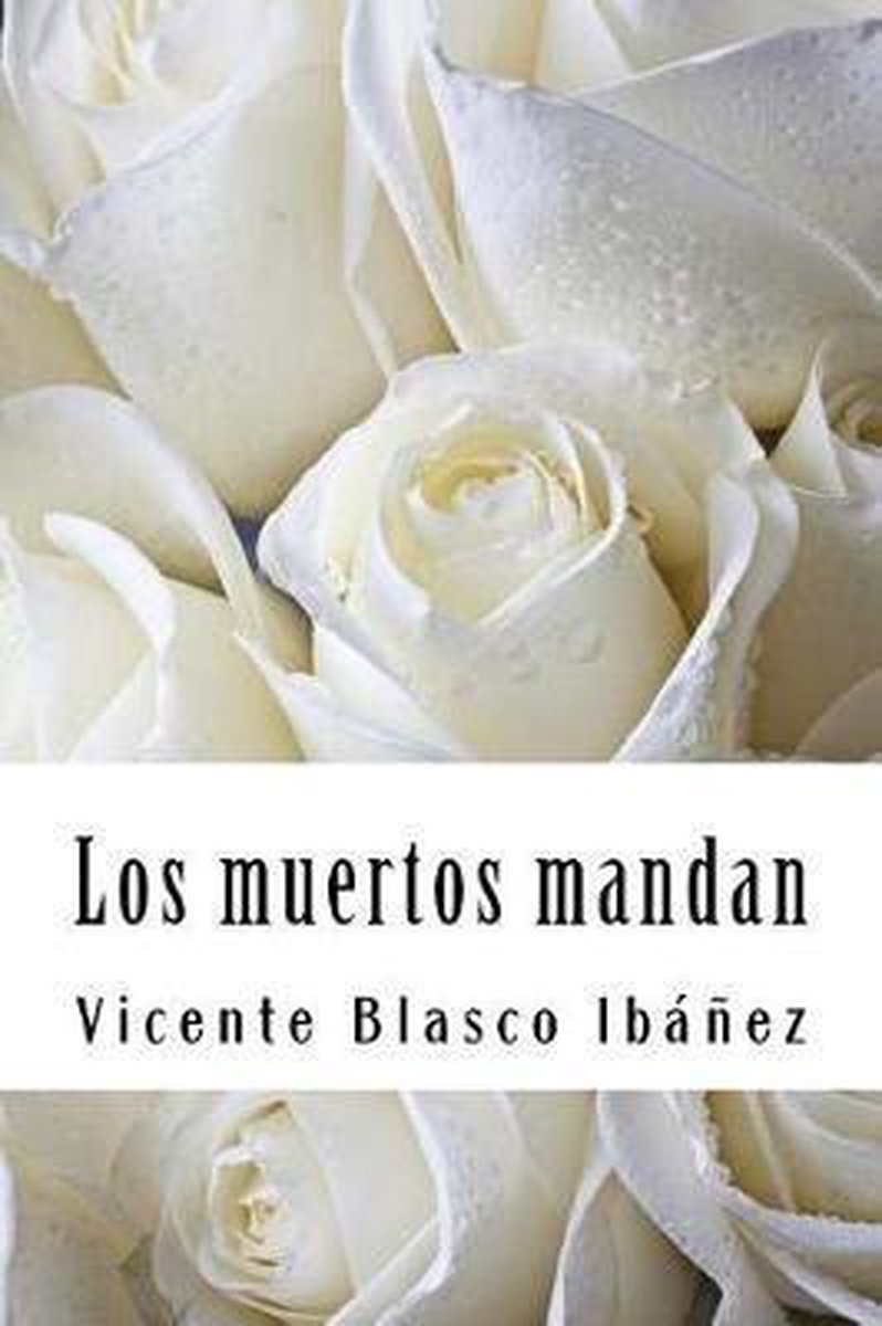 Los Muertos Mandan van Vicente Blasco Ibaez