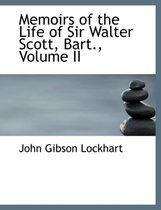 Memoirs of the Life of Sir Walter Scott, Bart., Volume II