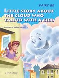 Little Story About the Cloud Who Talked with a Girl