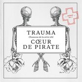 Coeur De Pirate - Trauma (Jewel)