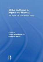Global and Local in Algeria and Morocco: The World, the State and the Village