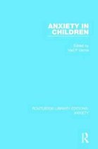 Routledge Library Editions: Anxiety- Anxiety in Children