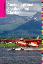 Insiders' Guide to Anchorage and Southcentral Alaska
