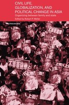 Politics in Asia- Civil Life, Globalization and Political Change in Asia