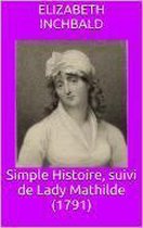 Simple Histoire, suivi de Lady Mathilde (1791)