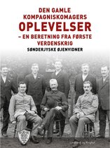 Øjenvidner 1914-1918 - Den gamle kompagniskomagers oplevelser