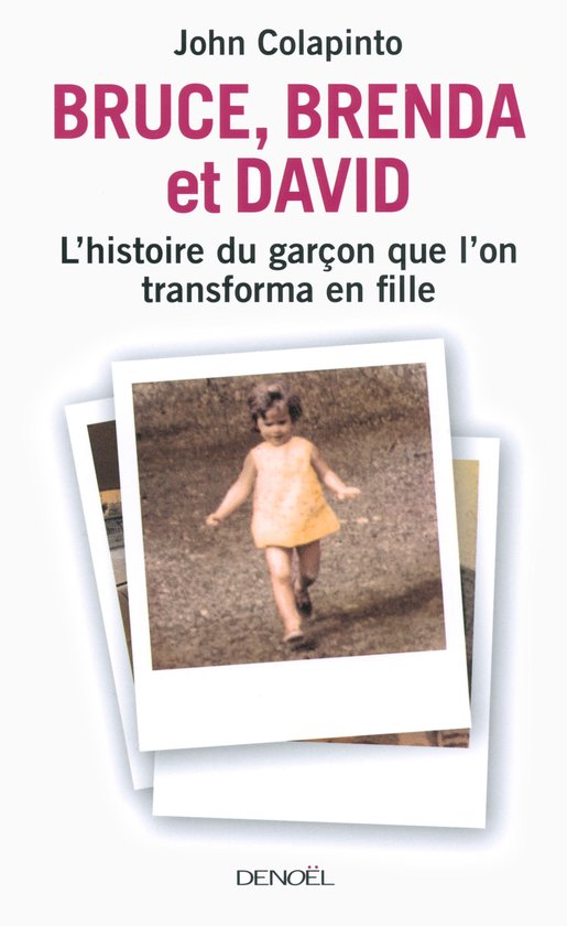 Bruce, Brenda et David. L'histoire du garçon que l'on transforma en fille  (ebook),... | bol
