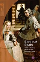 Studies in Visual Culture - Baroque Spain and the Writing of Visual and Material Culture