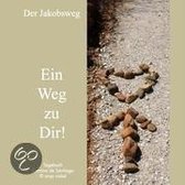 Der Jakobsweg - Ein Weg zu Dir!