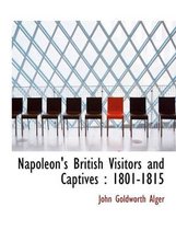 Napoleon's British Visitors and Captives