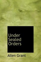 Under Sealed Orders