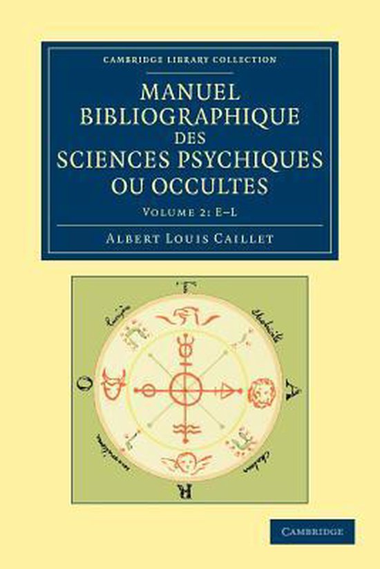 Manuel Bibliographique Des Sciences Psychiques Ou Occultes