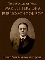 The World At War - War Letters of a Public-School Boy