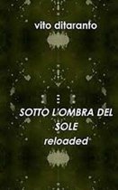 Sotto l'Ombra del Sole Reloaded