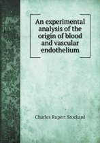 An experimental analysis of the origin of blood and vascular endothelium