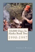 10,000 Days in Alaska Book Two