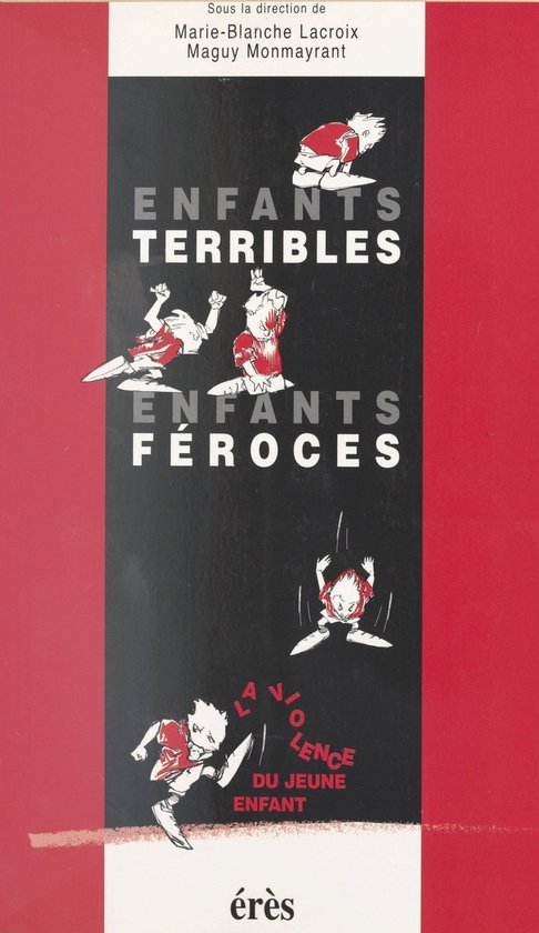 Enfants terribles, enfants féroces : La Violence du jeune e ... - cover