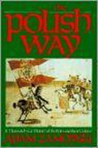 Polish Way: A Thousand-Year History Of The Poles And Their Culture