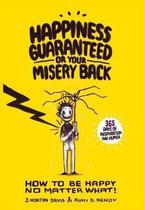 Happiness Guaranteed or Your Misery Back