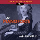 Andre Raynaud - Art Of The Fortepiano