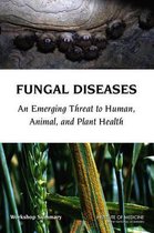 Fungal Diseases: An Emerging Threat to Human, Animal, and Plant Health