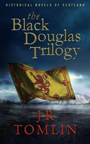 The Black Douglas Trilogy Omnibus