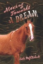 Moving Towards a Dream