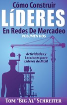 Cómo Construir Líderes En Redes De Mercadeo Volumen Dos