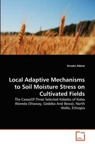 Local Adaptive Mechanisms to Soil Moisture Stress on Cultivated Fields
