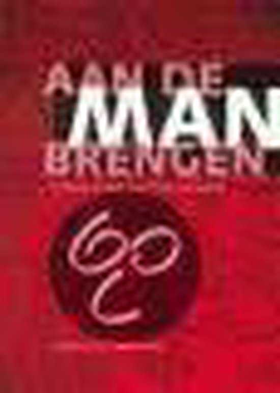 Cover van het boek 'Aan de man brengen / druk 1'