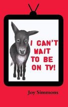 I Can't Wait To Be On TV!
