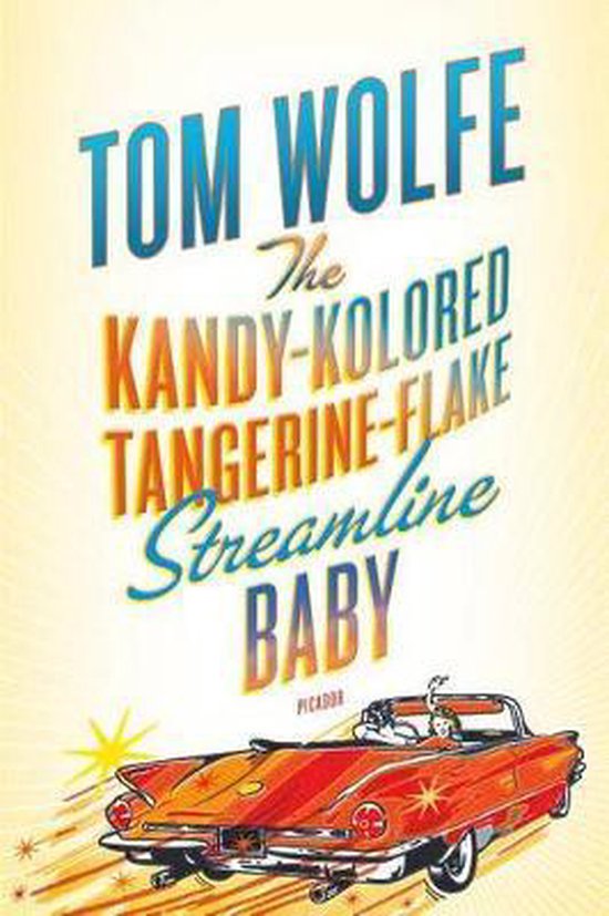 Couverture du livre "The Kandy-Kolored Tangerine-Flake Streamline Baby" de Tom Wolfe avec une voiture rétro.