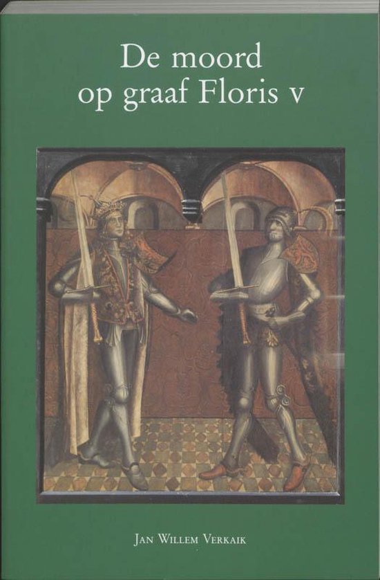 Cover van het boek 'De moord op graaf Floris V / druk 1' van Jan Willem Verkaik