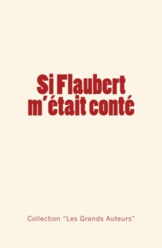 Si Flaubert m'était conté - cover