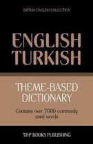 British English Collection- Theme-based dictionary British English-Turkish - 7000 words