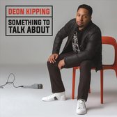 Kipping Deon - Something To Talk About