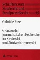 Grenzen der journalistischen Recherche im Strafrecht und Strafverfahrensrecht