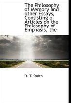 The Philosophy of Memory and Other Essays, Consisting of Articles on the Philosophy of Emphasis