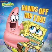 SpongeBob SquarePants - Hands Off My Toy! (SpongeBob SquarePants)