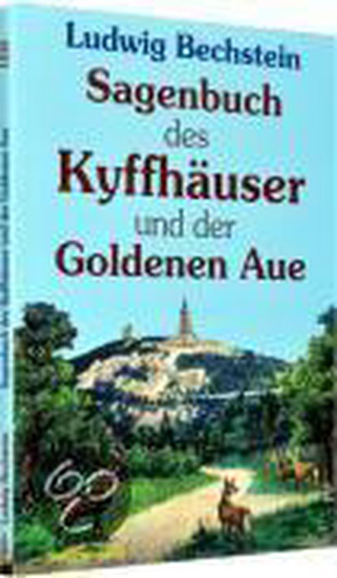 Sagenkreis des Kiffhäusers und der Güldenen Aue Sagenbuch des Kyffhäuser und der Goldenen Aue Originaltitel 1838