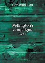 Wellington's campaigns Part 1