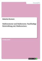 Stadtesysteme und Stadtenetze. Nachhaltige Entwicklung mit Stadtenetzen