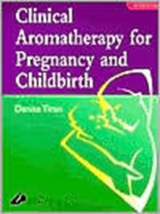 Clinical Aromatherapy for Pregnancy and Childbirth 9780443064272