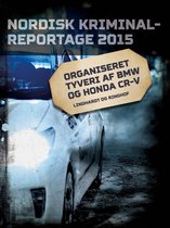 Nordisk Kriminalreportage - Organiseret tyveri af BMW og Honda CR-V