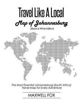 Travel Like a Local - Map of Johannesburg (Black and White Edition)