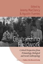 Studies of the Biosocial Society 4 - Centralizing Fieldwork