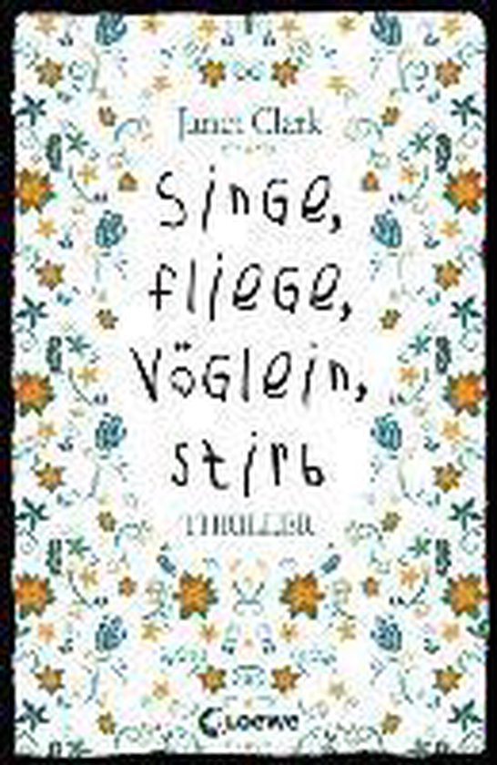 Singe, fliege, Vöglein, stirb - cover
