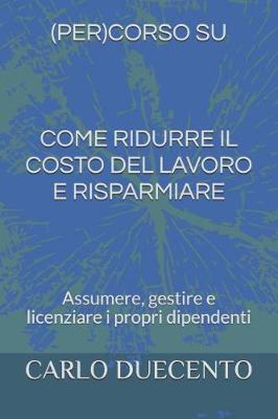 Come Ridurre Il Costo del Lavoro E Risparmiare - cover