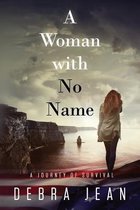A Woman with No Name A Journey of Survival
