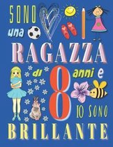 Sono una ragazza di 8 anni e io sono brillante